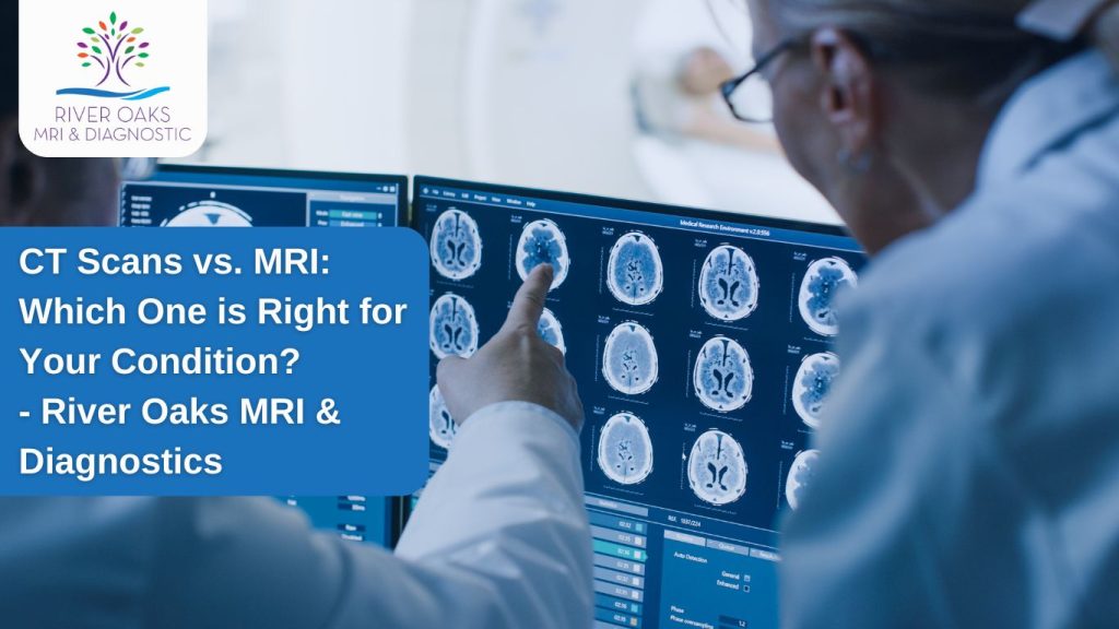 CT Scans vs. MRI: Which One is Right for Your Condition?